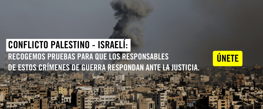 Conflicto Palestino-Israelí: Recogemos pruebas para que los responsables de ests crímenes de guerra respondn ante la justicia. ÚNETE